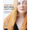Crafting the Natural Light Look: The One-Light Approach to Creating Striking Portraits with a Strobe or Flash - Paperback