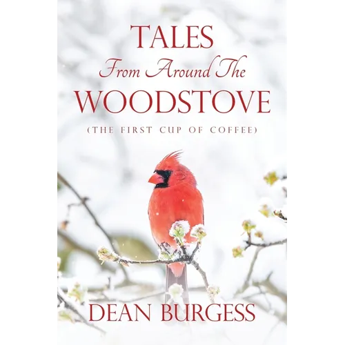 Tales from Around the Woodstove: (The First Cup of Coffee) - Paperback