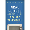 Real People and the Rise of Reality Television - Hardcover