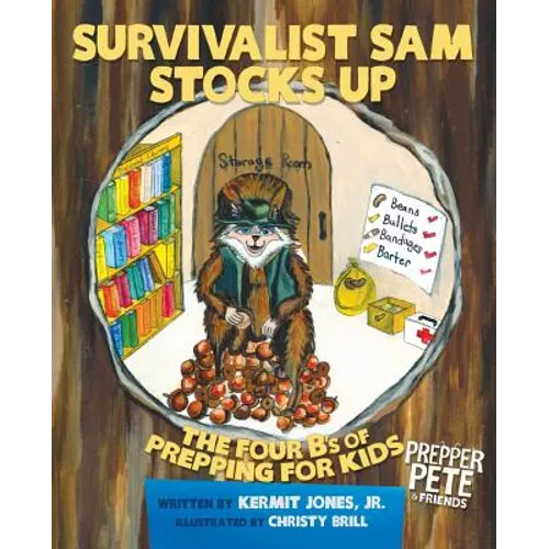 Prepper Pete's Survivalist Sam Stocks Up: The Four B's of Prepping for Kids - Paperback