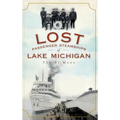 Lost Passenger Steamships of Lake Michigan - Hardcover