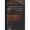 Unrivaled Atlas of the World, Indexed - Paperback