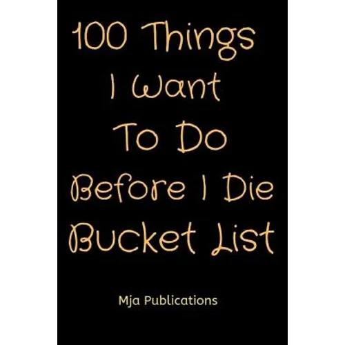 100 Things I Want To Do Before I Die Bucket List - Paperback