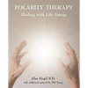 Polarity Therapy - Healing with Life Energy - Paperback