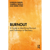 Burnout: A Guide to Identifying Burnout and Pathways to Recovery - Paperback