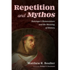 Repetition and Mythos: Ratzinger's Bonaventure and the Meaning of History - Hardcover