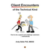 Client Encounters of the Technical Kind: How to win, support and challenge customers ... methodically, with ICON9's tools & best practices for field e - Paperback
