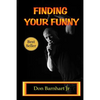 Finding Your Funny: Exploring the Art, Science and Business of Stand Up Comedy - Paperback