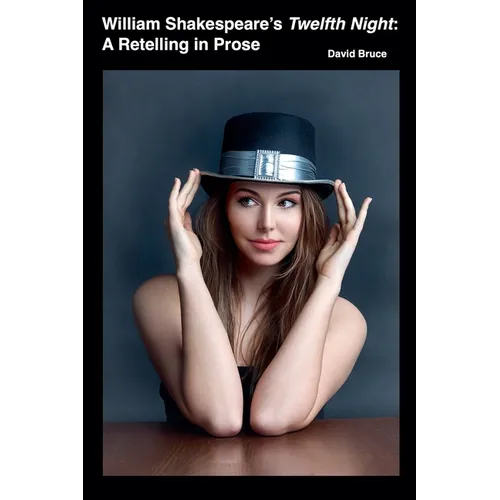 William Shakespeare's Twelfth Night: A Retelling in Prose - Paperback
