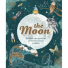 The Moon: Discover the Mysteries of Earth's Closest Neighbor - Hardcover