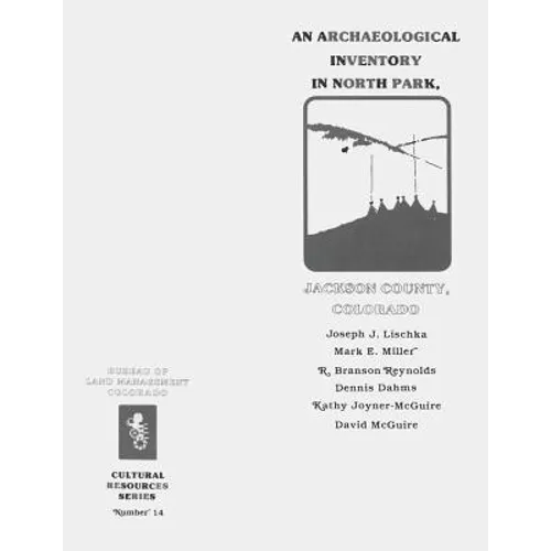 An Archaeological Inventory in North Park, Jackson County, Colorado - Paperback