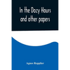 In the Dozy Hours and other papers - Paperback