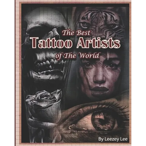 The Best Tattoo Artists Of The World - Paperback