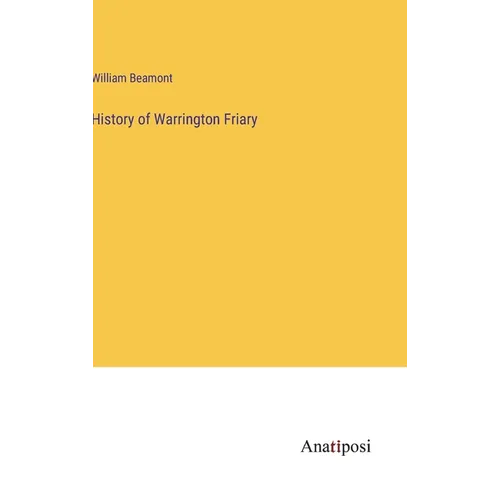 History of Warrington Friary - Hardcover