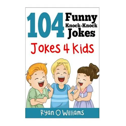 104 Funny Knock Knock Jokes 4 kids: (Joke Book for Kids) (Series 1) - Paperback