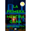 La Primera Mentira Gana / First Lie Wins - Paperback
