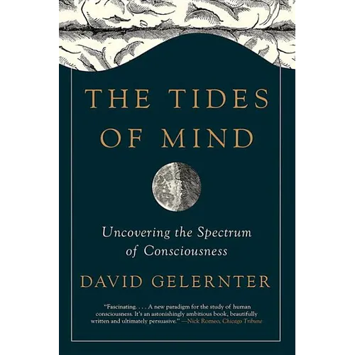 The Tides of Mind: Uncovering the Spectrum of Consciousness - Paperback