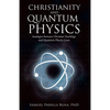Christianity and Quantum Physics - Paperback