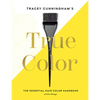Tracey Cunningham's True Color: The Essential Hair Color Handbook - Hardcover