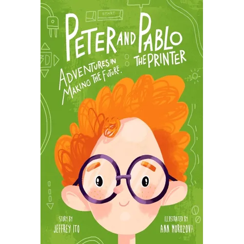 Peter And Pablo The Printer: Adventures In Making The Future - Paperback