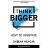 Think Bigger: How to Innovate - Hardcover