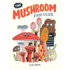 The Mushroom Fan Club - Hardcover