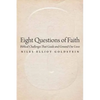 Eight Questions of Faith: Biblical Challenges That Guide and Ground Our Lives - Paperback