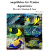 Angelfishes for Marine Aquariums: Diversity, Selection & Care - Paperback