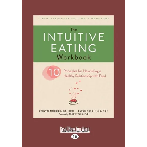 The Intuitive Eating Workbook: Ten Principles for Nourishing a Healthy Relationship with Food (Large Print 16pt) - Paperback