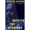 Beneath the Underdog: His World as Composed by Mingus - Paperback