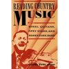 Reading Country Music: Steel Guitars, Opry Stars, and Honky Tonk Bars - Paperback