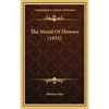 The Moral Of Flowers (1833) - Hardcover