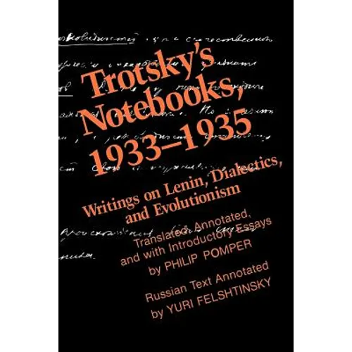 Trotsky's Notebooks, 1933-1935: Writings on Lenin, Dialectics, and Evolutionism - Paperback