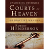 Unlocking Destinies from the Courts of Heaven Interactive Manual: Dissolving Curses That Delay and Deny Our Futures - Paperback