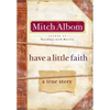 Have a Little Faith: A True Story - Hardcover