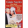 How To Marry The Rich: "The Rich Will Marry Someone, Why Not You?"TM - Ginie Sayles - Paperback