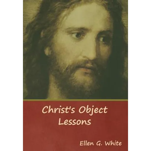 Christ's Object Lessons - Hardcover