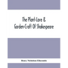 The Plant-Lore & Garden-Craft Of Shakespeare - Paperback