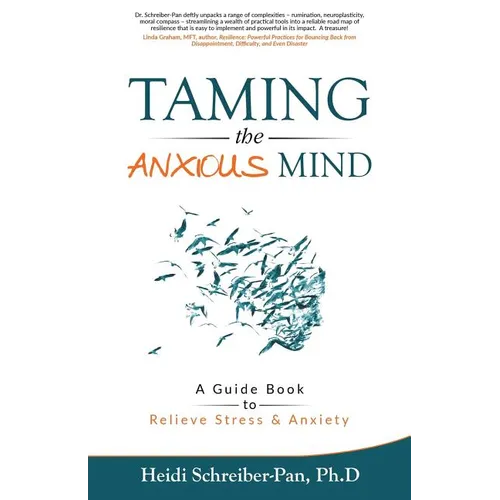 Taming the Anxious Mind: A Guide to Relief Stress & Anxiety - Paperback