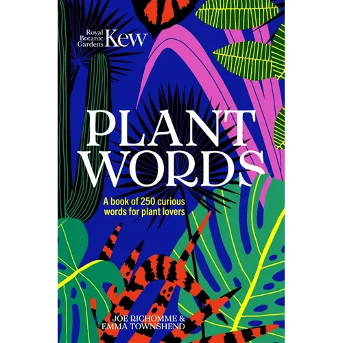 Plant Words: A Book of 250 Curious Words for Plant Lovers - Hardcover