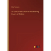 An Essay on the Culture of the Observing Powers of Children - Paperback
