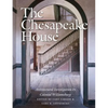 The Chesapeake House: Architectural Investigation by Colonial Williamsburg - Hardcover
