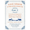 Live Stock in Health and Disease - Part V - The Breeding and Management of Horses, Cattle, Sheep, Goats, Pigs, and Poultry - With Chapters on Dairy Fa - Paperback