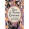 Two or Three Graces: and Other Stories - Paperback