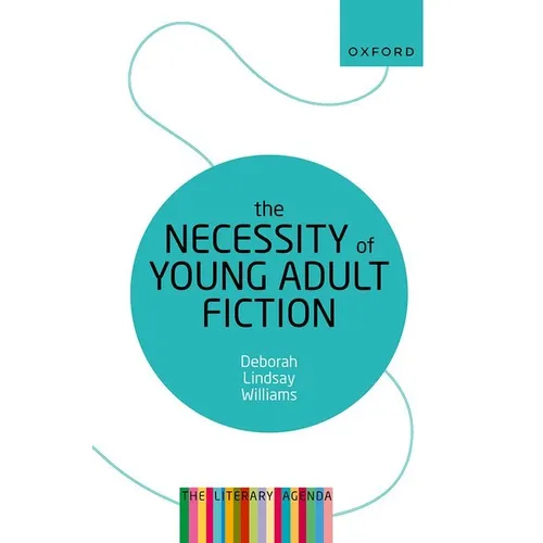 The Necessity of Young Adult Fiction: The Literary Agenda - Paperback