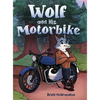 Wolf and His Motorbike - Hardcover