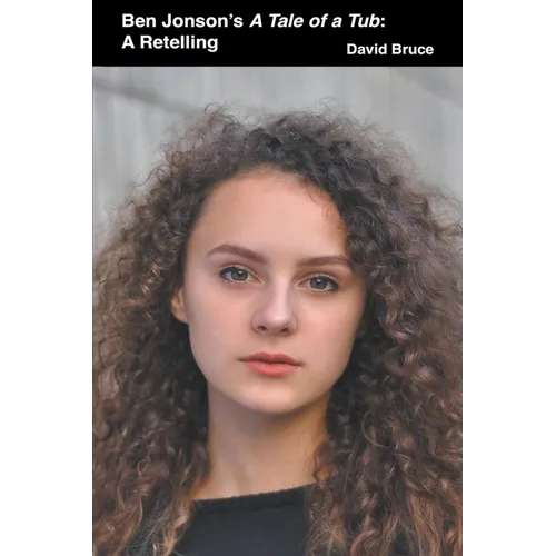 Ben Jonson's A Tale of a Tub: A Retelling - Paperback