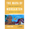 The Maya of Morganton: Work and Community in the Nuevo New South - Paperback