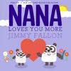 Nana Loves You More - Hardcover