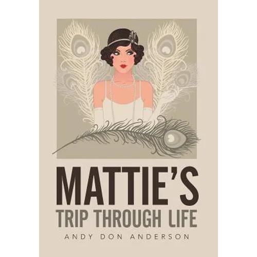 Mattie's Trip Through Life - Hardcover